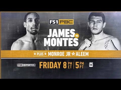 James vs Montes Preview: August 24, 2018 - PBC on FS1