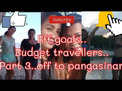 Bff goals part 3. Budget travellers.. La sharona off to Pangasinan..