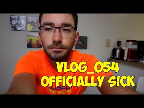 VLOG_054 - OFFICIALLY SICK