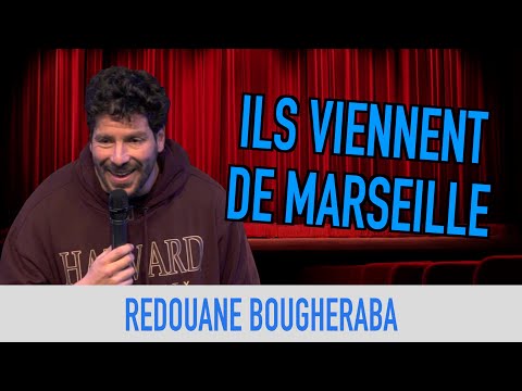 ILS VIENNENT DE MARSEILLE - REDOUANE BOUGHERABA