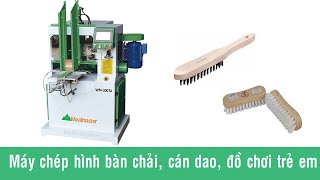 Máy chép hình tự động bàn chải, cán dao, đồ chơi trẻ em Woodmaster