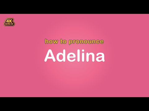 how to pronounce Adelina 【Name】