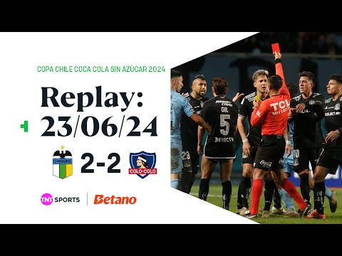 TNT Sports Replay | O'Higgins 2-2 Colo Colo | Copa Chile Coca-Cola Sin Azúcar 2024 | 23/06