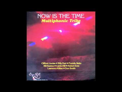 Multiphonic Tribe (Dick Griffin) - Now Is The Time