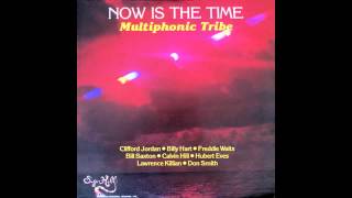 Multiphonic Tribe (Dick Griffin) - Now Is The Time