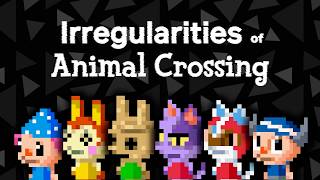 The Irregularities of Animal Crossing