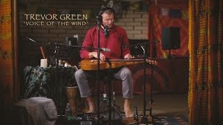 Trevor Green - Voice of the Wind - Studio Sessions Part 1