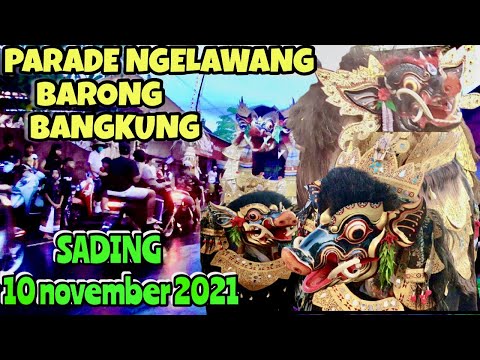 BARONG BANGKUNG NGELAWANG DI SADING || parade barong bangkung 10 november 2021