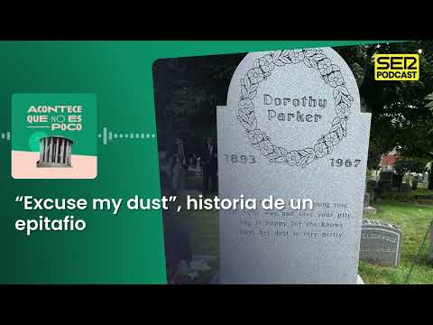 Acontece que no es poco | “Excuse my dust”, historia de un epitafio