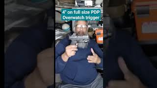 Overwatch trigger on 4 full size PDP