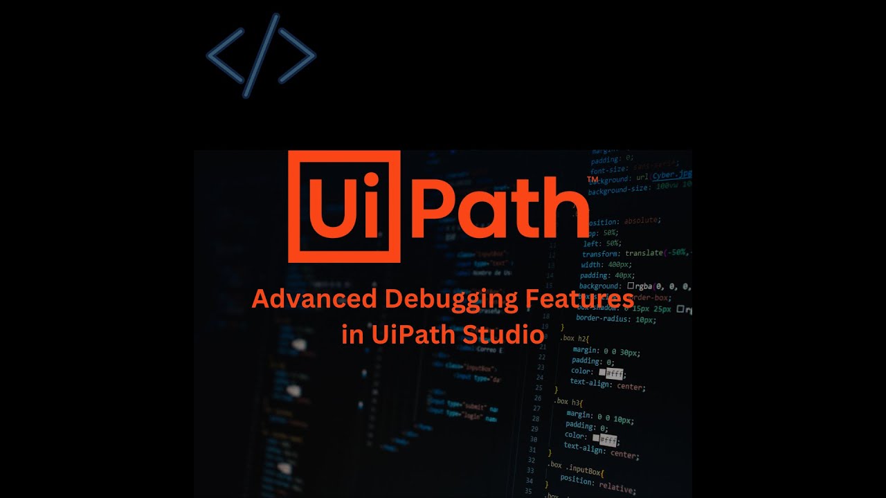 Debugging with UiPath Studio: Advanced Features