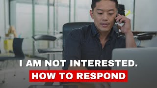 Objection Response: I Am Not Interested