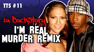 La BackStory de I&#39;M REAL (MURDER REMIX) de J.LO &amp; JA RULE - TTS #11