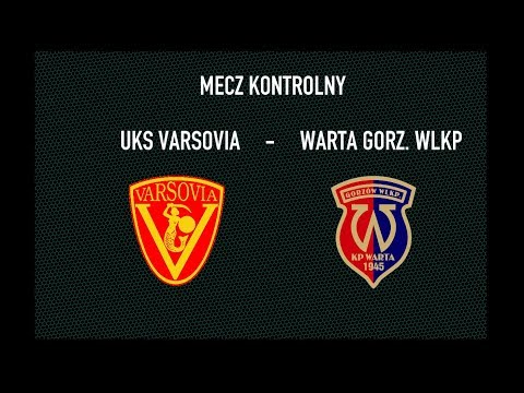 UKS VARSOVIA - WARTA Gorzów Wielkopolski - 1z2 - mecz kontrolny