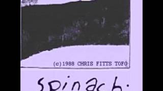 Spinach: - Chris Fitts tofg 1988 (audio)
