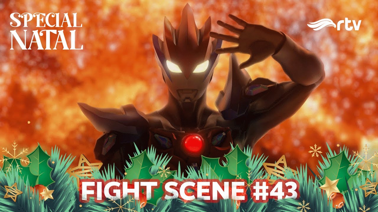 KEKUATAN IKATAN KELUARGA YANG MELINDUNGI DUNIA  | FIGHT SCENE 43 SPECIAL NATAL