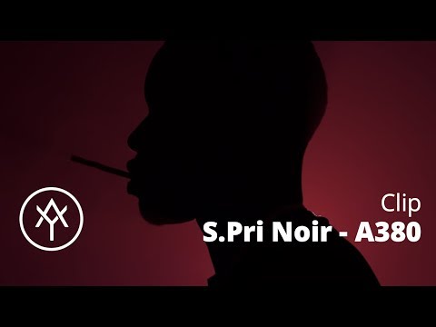 S.Pri Noir - A380 (Clip officiel)