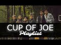 Cup Of Joe Playlist [UPDATED]✨