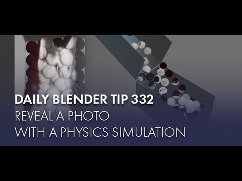 Daily Blender Tip 332 - Reveal a Photo Through a Physics Simulation (Blender 2.8)