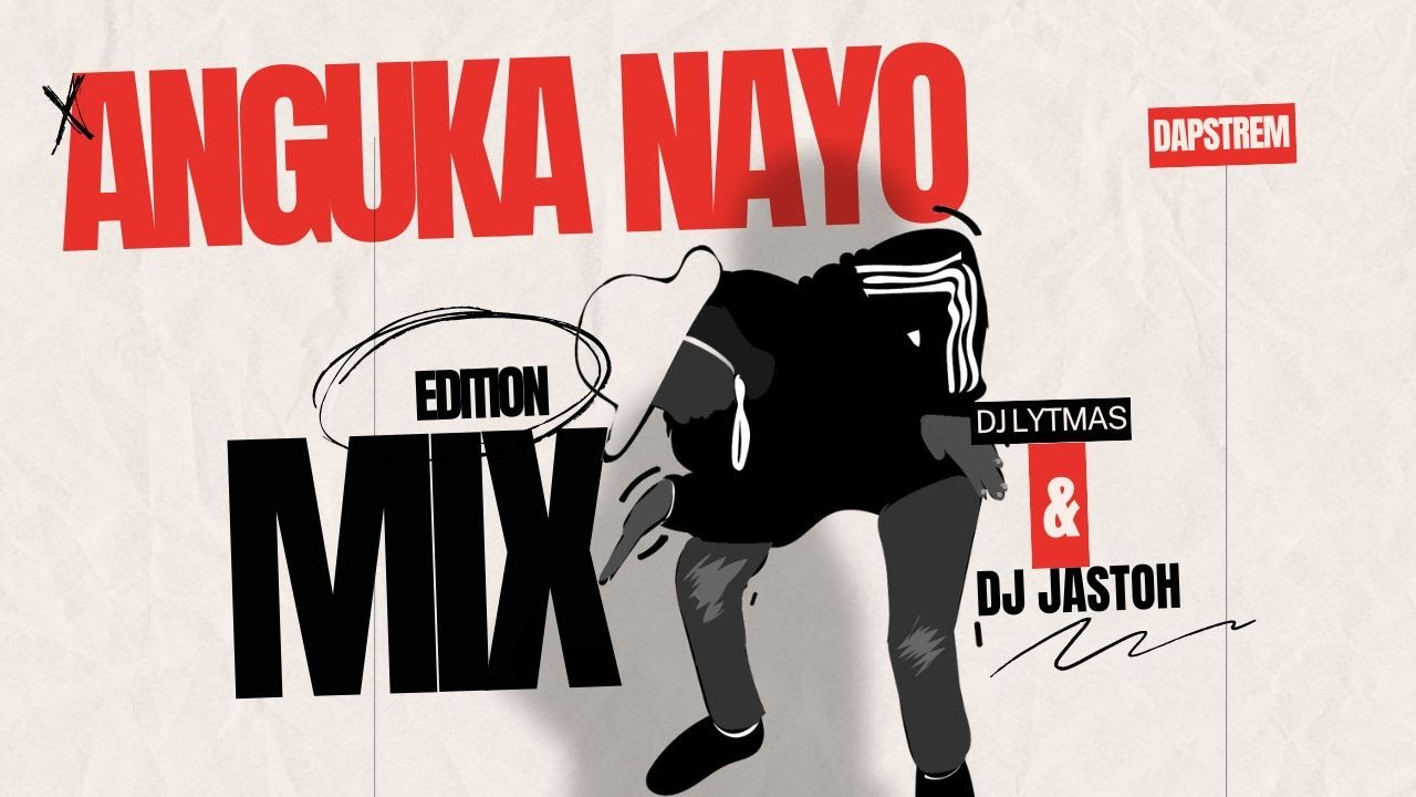 ANGUKA NAYO MIXTAPE by DJ Lytmas, DJ Jastoh