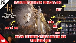 Where Winds Meet | NPH chơi lớn tặng Skin 2580 Free, Hàng chục Đàn Vip Free, ra mắt bộ Skin 1 Tỷ VND