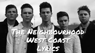 The Neighbourhood - West Coast Lyrics