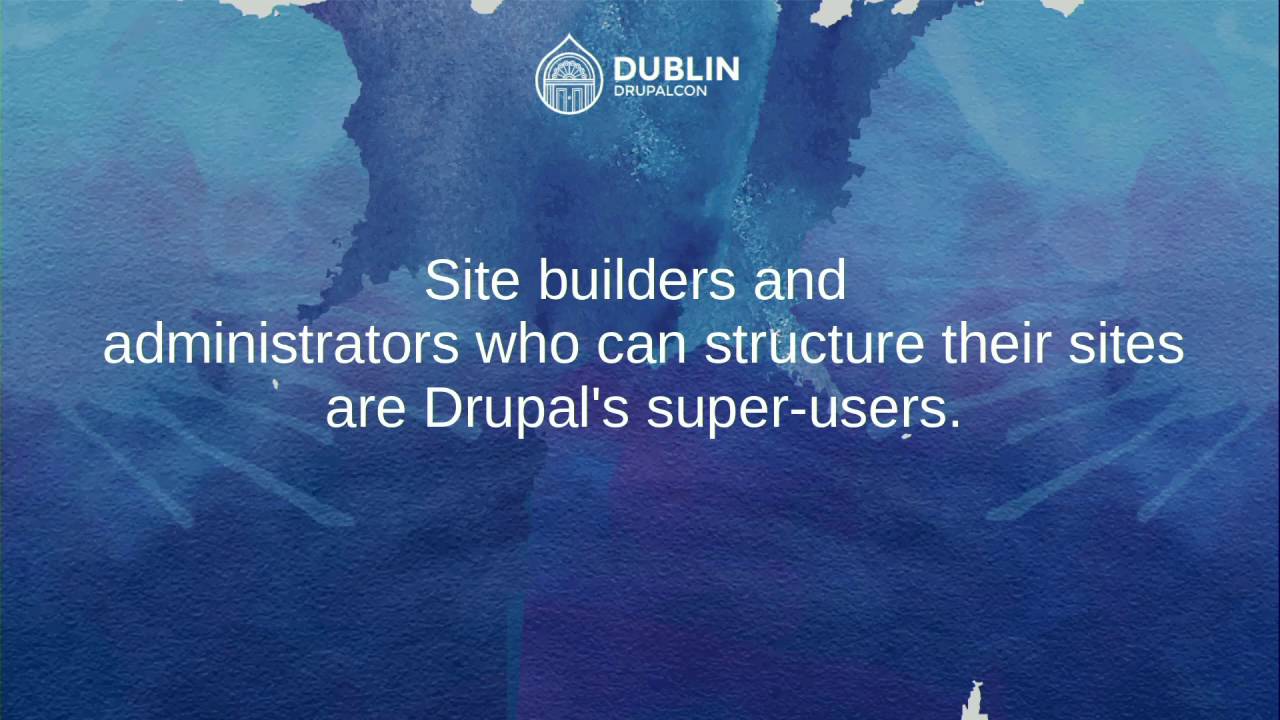 DrupalCon Dublin 2016: One size fits all? Usability for site builders and administrators