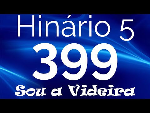 HINO 399 CCB - Sou a Videira - HINÁRIO 5 COM LETRAS