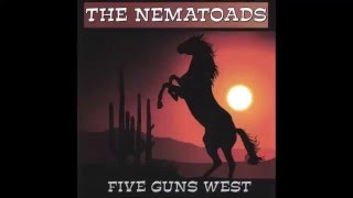 the nematoads-five guns west