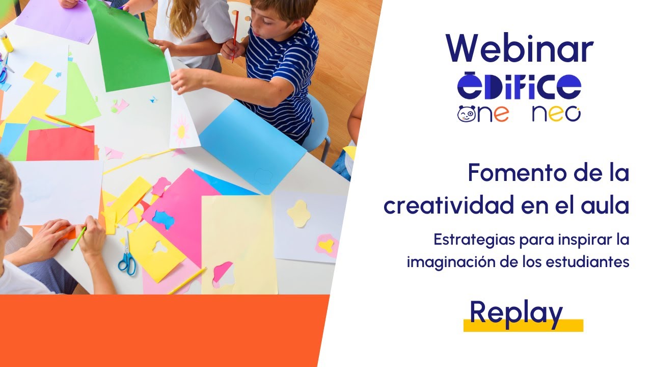 [Webinar 41] Fomento de la creatividad en el aula : Estrategias para inspirar la imaginación