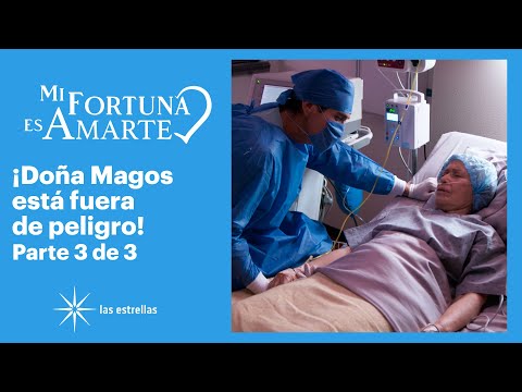 Mi fortuna es amarte 3/3: La operación de Doña Magos es todo un éxito | C-48