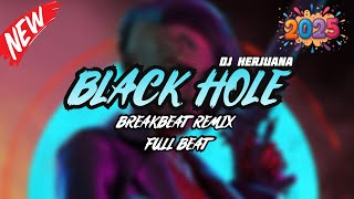 Download lagu DJ BLACK HOLE BREAKBEAT REMIX FULL MELODY FYP TERBARU 2025 mp3