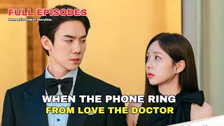 WHEN THE PHONE RING FROM LOVE THE DOCTOR ~ Full Romantic Korean Drama Storyline