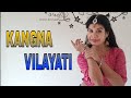 Kangna Vilayati Dance Cover Virgin Bhanupriya Urvashi Rautela Jyotica Tangri Kumar Ramji Gul