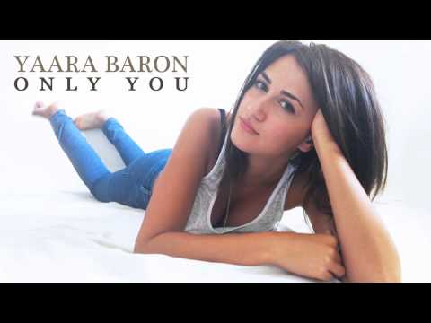 Yaara Baron - Only You (melody and lyrics by Yaara Baron) ♫