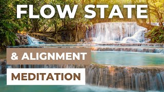TAP INTO ALIGNMENT & FLOW STATE MEDITATION | Law of Attraction