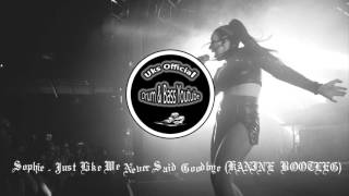 Sophie - Just Like We Never Said Goodbye [Kanine Bootleg]