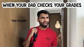 When Your Indian Dad Checks Your Grades