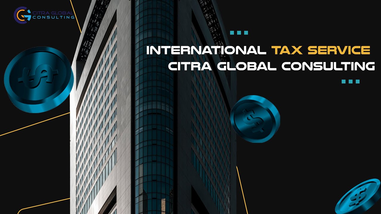 International Tax Compliance Solutions by Citra Global Consulting