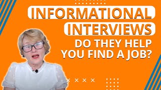 Informational interviews? Do they help you find a job?