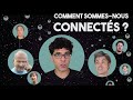 Comment sommes nous connectés ? |  Feat. E-penser, Manon Bril & bien d'autres | EPISODE #9