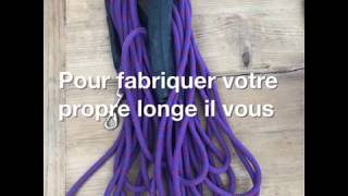 Fabriquez votre propre longe !