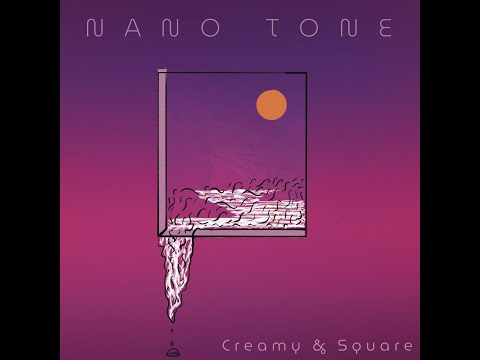 Nano Tone  - Creamy & Square (2024) full album