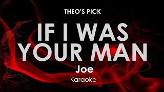Download lagu If I Was Your Man · Joe karaoke mp3 Download lagu If I Was Your Man · Joe karaoke mp3