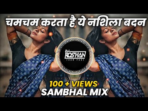 Cham Cham Karta Hai Ye - Sambhal Mix - Dj Niklya Sn ( It's Roshya Style )