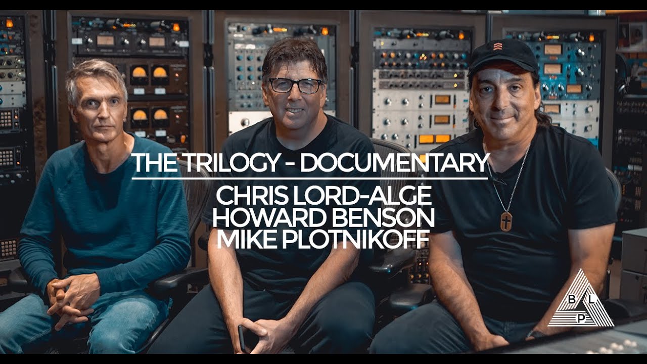 The Trilogy Documentary - Chris Lord-Alge, Howard Benson & Mike Plotnikoff - YouTube