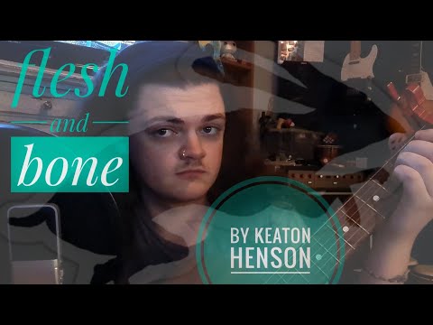 Flesh And Bone - Keaton Henson