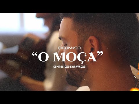 DFONNSO - Ô Moça (Composição - Making Of)