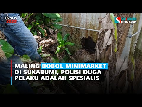 Maling Bobol Minimarket di Sukabumi, Polisi Duga Pelaku adalah Spesialis