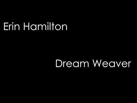 Erin Hamilton - Dream Weaver (lyrics)